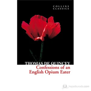 Confessions Of An Opium Eater (Collins Classics)-Thomas De Quincey