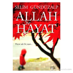 Allah Ve Hayat-Selim Gündüzalp