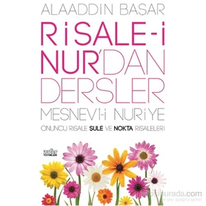 Risale-İ Nur'Dan Dersler / Şule Ve Nokta Risaleleri-Alaaddin Başar