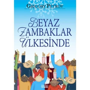 Beyaz Zambaklar Ülkesinde - Grigory Petrov
