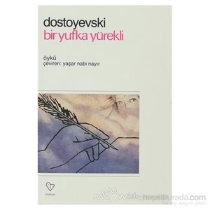 Bir Yufka Yürekli - Fyodor Mihayloviç Dostoyevski