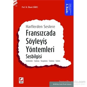 Fransızcada Söyleyiş Yöntemleri, Sesbilgisi - Sesbirimler – Söyleyiş – Vurgulama – Tonlama – Seslem
