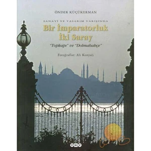 Bir İmparatorluk İki Saray "Topkapı" Ve "Dolmabahçe"