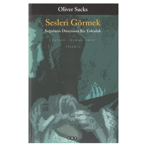 Sesleri Görmek - Oliver Sacks