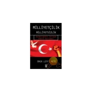 Milliyetçilik Milliyetsizlik-Ömer Lütfi Mete