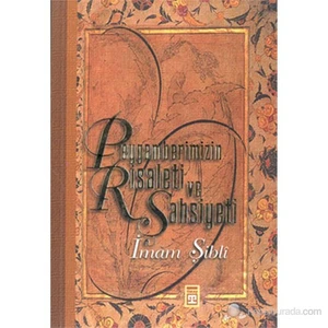 Peygamberimizin Risaleti Ve Şahsiyeti-İmam Şibli