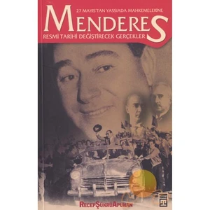 27 Mayıs'Tan Yassiada Mahkemelerine Menderes-Recep Şükrü Apuhan