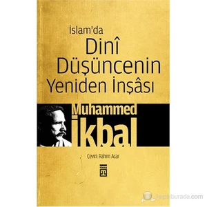 İslam'Da Dinî Düşüncenin Yeniden İnşâsı-Muhammed İkbal