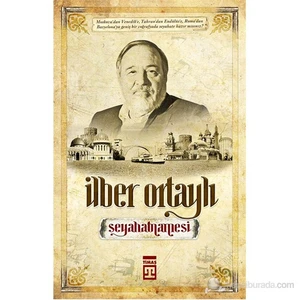 İlber Ortaylı Seyahatnamesi - İlber Ortaylı