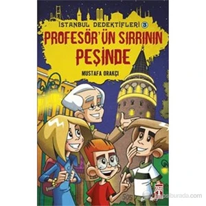İstanbul Dedektifleri - Profesör'ün Sırrının Peşinde - Mustafa Orakçı