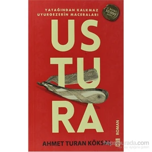 Ustura - Yatağından Kalkmaz Uyurgezerin Maceraları - Ahmet Turan Köksal