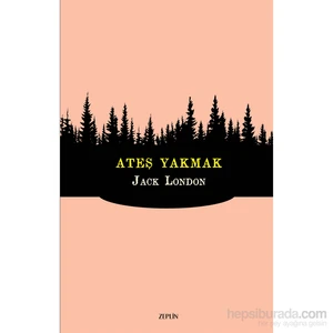 Ateş Yakmak-Jack London