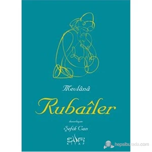 Rubaîler-Mevlana Celaleddin Rumi
