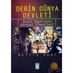 Derin Dünya Devleti-Atilla Akar