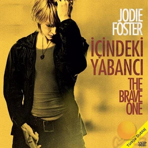 İçindeki Yabancı (The Brave One)