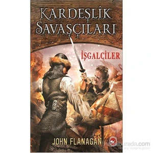 Kardeşlik Savaşçıları 2: İşgalciler - John Flanagan
