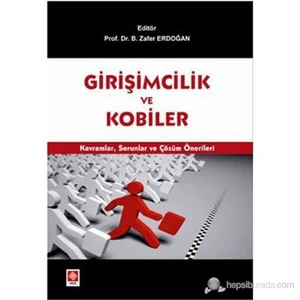 Girişimcilik Ve Kobiler (Kavramlar, Sorunlar Ve Çözüm Önerileri)