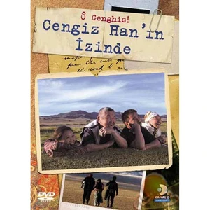 O Genghıs! (Cengiz Han'ın İzinde)