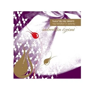 Sadreddin Özçimi - Huzur’da Ney Taksimi