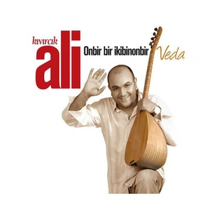 Kıvırcık Ali - Onbir Bir İkibinonbir - Veda