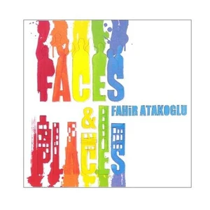 Fahir Atakoğlu - Faces & Places (CD)