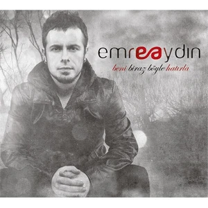 Emre Aydın - Beni Biraz Böyle Hatırla