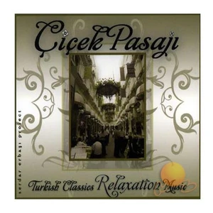 Çiçek Pasajı - Turkish Classics Relaxtıon Music ( CD )