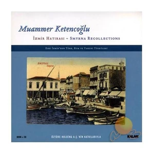 Muammer Ketencoğlu - İzmir Hatırası - Smyrna Recollections (CD+KİTAP)