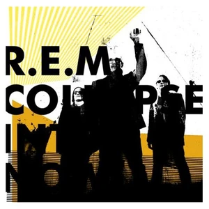 R.E.M. - Collapse Into Now