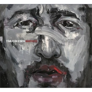Timuçin Esen - Mayhoş