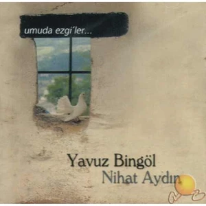 Yavuz Bingöl / Nihat Aydın - Umuda Ezgiler CD