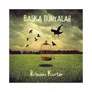 Başka Dünyalar - Ruhunu Kurtar