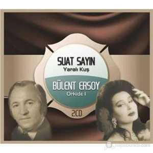 Suat Sayın / Bülent Ersoy - Yaralı Kuş / Orkide 1 (2 Cd)