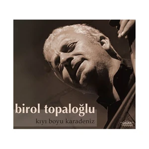 Birol Topaloğlu - Kıyı Boyu Karadeniz