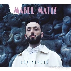 Mabel Matiz -CD Gök Nerede (CD)