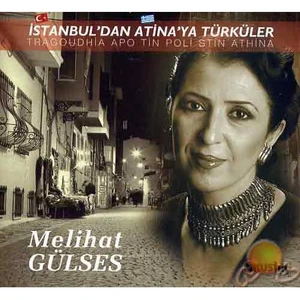 Melihat Gülses - İstanbul’dan Atina’ya Türküler (CD)