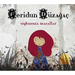 Feridun Düzağaç - Uykusuza Masallar-CD - Plak değildir.