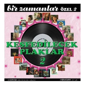 Keşfedilecek Plaklar: Bir Zamanlar - Özel 2