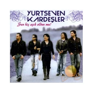 Yurtseven Kardeşler - Sen Hiç Aşık Oldun Mu ?