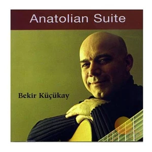 Bekir Küçükay - Anatolian Suıte (CD)