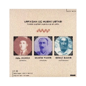 Urfadan Üç Musiki Ustası - Kel Hamza, Mukim Tahir, Bekçi Bakır