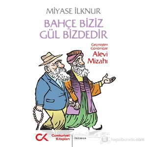 Bahçe Biziz Gül Bizdedir