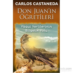 Don Juan’In Öğretileri: Yaqui Yerlilerinin Bilgelik Yolu - Carlos Castaneda