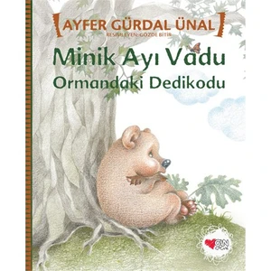 Minik Ayı Vadu: Ormandaki Dedikodu-Ayfer Gürdal Ünal