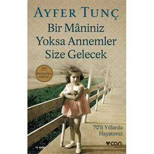 Bir Maniniz Yoksa Annemler Size Gelecek - Ayfer Tunç