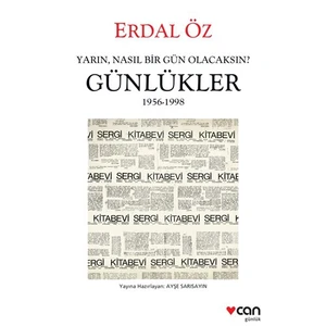 Yarın, Nasıl Bir Gün Olacaksın: Günlükler 1956-1998 - Erdal Öz