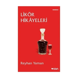 Likör Hikayeleri - Reyhan Yaman