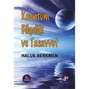 Kuantum Bilgeliği Ve Tasavvuf-Haluk Berkmen