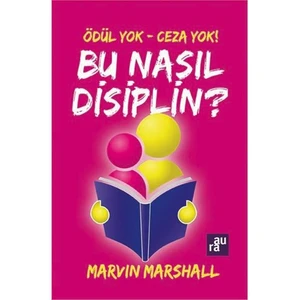 Ödül Yok, Ceza Yok: Bu Nasıl Disiplin - Marvin Marshall
