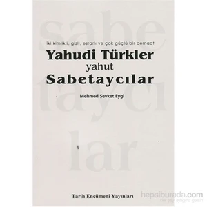 Yahudi Türkler Ve Sabetaycılar - İki Kimlik, Gizli, Esrarlı Ve Çok Güçlü Bir Cemaat-Mehmed Şevket Eygi